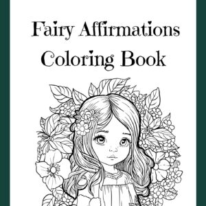 Fairy Affirmations Coloring Book